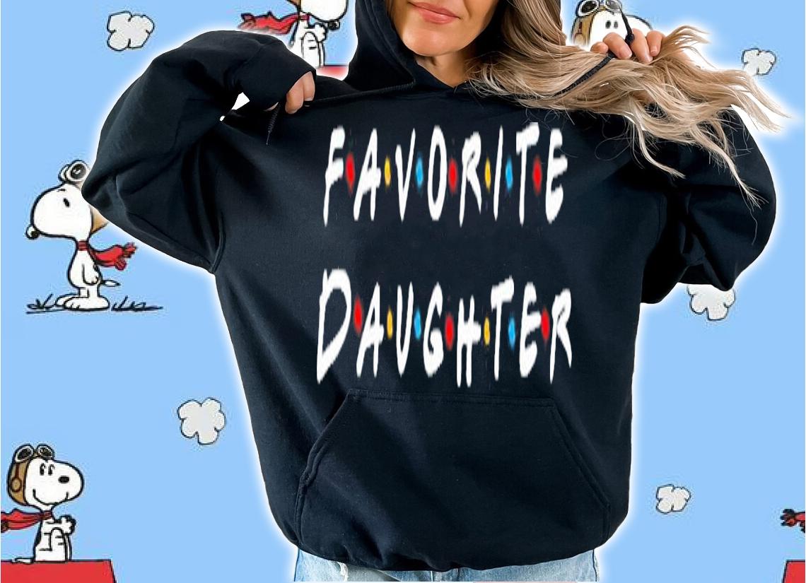 Favorite Daughter Premium Best Daughter Ever T-Shirt t-shirt hoodie