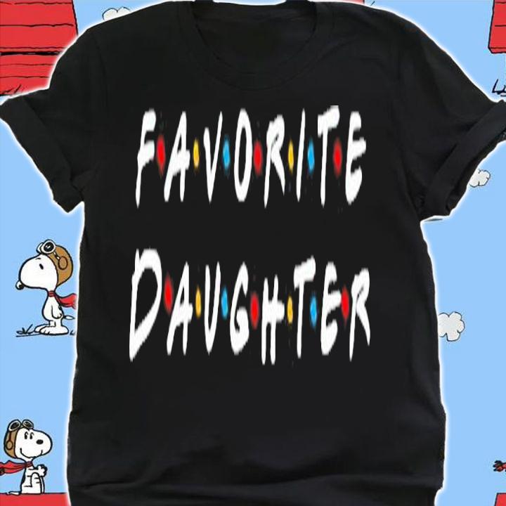 Favorite Daughter Premium Best Daughter Ever T-Shirt t-shirt shirt
