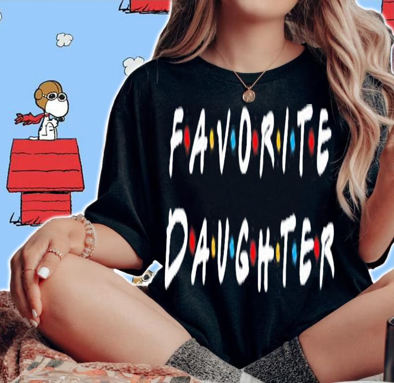 Favorite Daughter Premium Best Daughter Ever T-Shirt t-shirt woman shirt