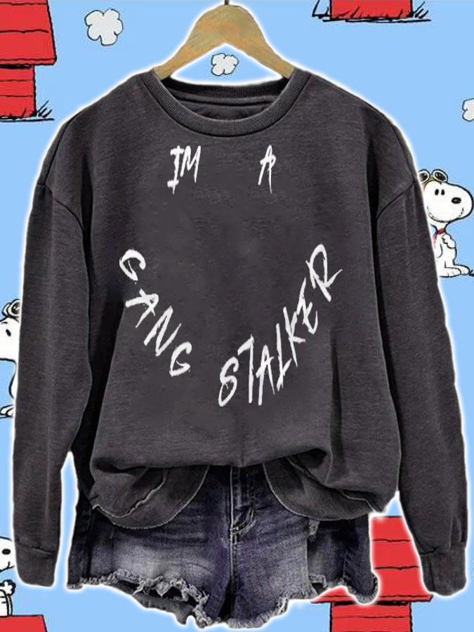 I'm a gang stalker T-shirt t-shirt sweatshirt