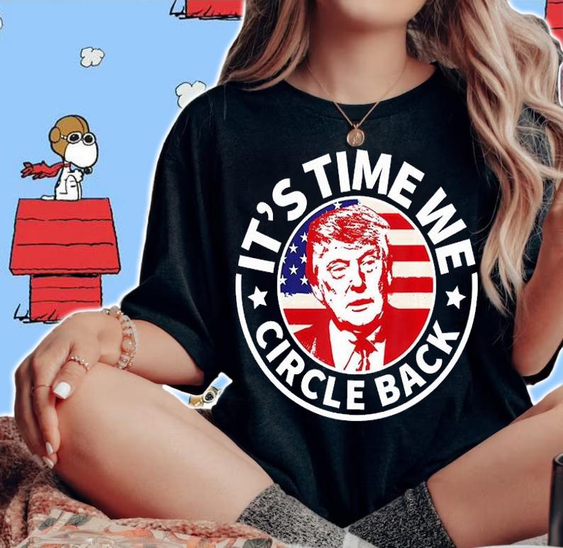 It's Time We Circle Back Donald Trump American Flag T-Shirt t-shirt woman shirt