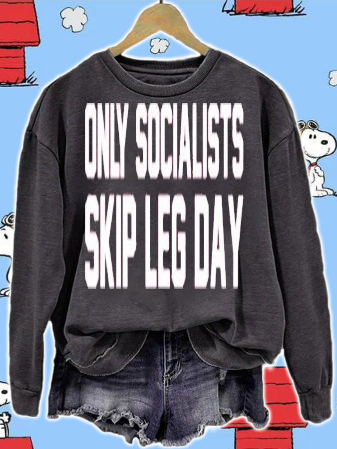 Only Socialists Skip Leg Day Shirt t-shirt