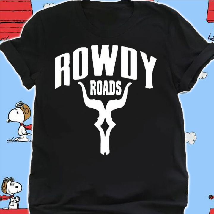 Rowdy Roads Shirt t-shirt