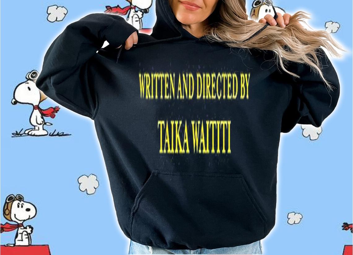 Written And Directed By Taika Waititi T-Shirt t-shirt hoodie
