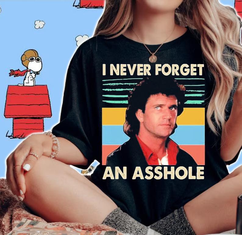 Martin Riggs I Never Forget An Asshole Vintage T-Shirt t-shirt woman shirt