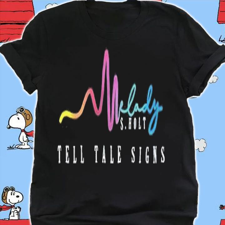 Melody Holt God Said Go Melody S.holt tell tale signs T-shirt t-shirt