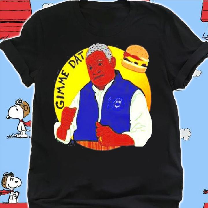 Gimme Dat I Think You Should Leave T-Shirt t-shirt