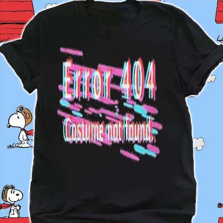 Error 404 Costume Not Found Glitch Funny Lazy Halloween Shirt t-shirt shirt