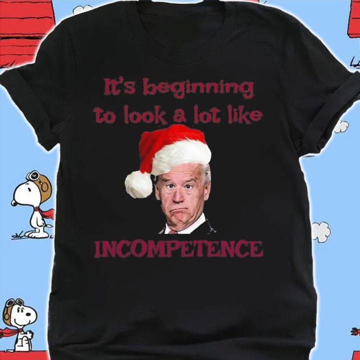 It's Beginning To Look A Lot Like Incompetence Joe Biden Christmas T-Shirt t-shirt shirt
