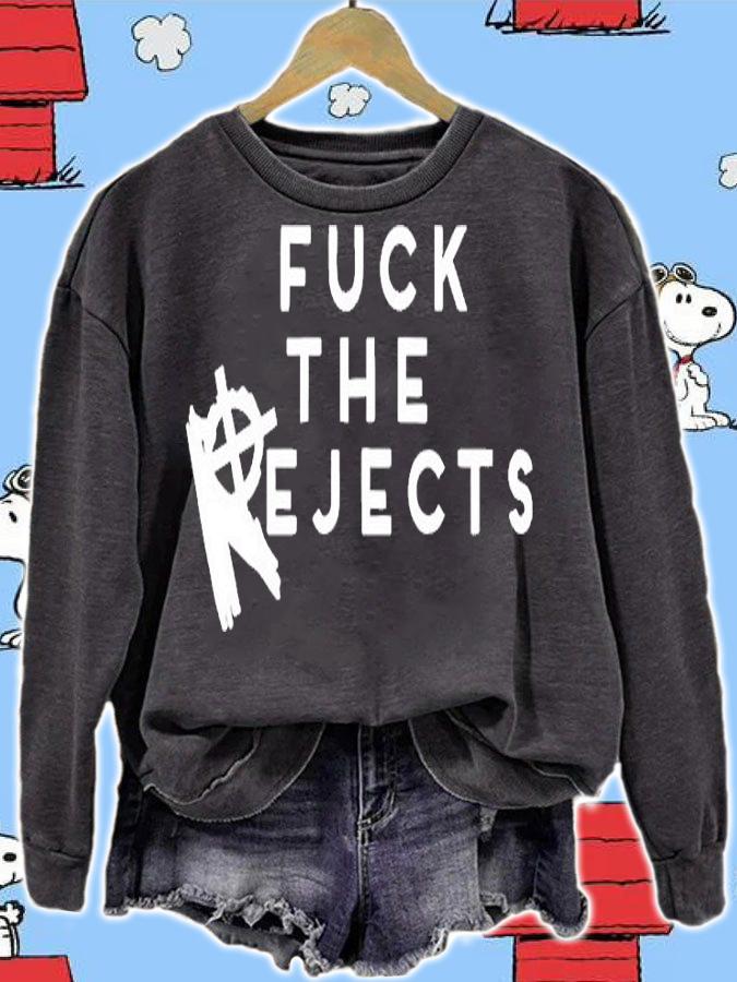 Fuck The Rejects T-Shirt sweatshirt
