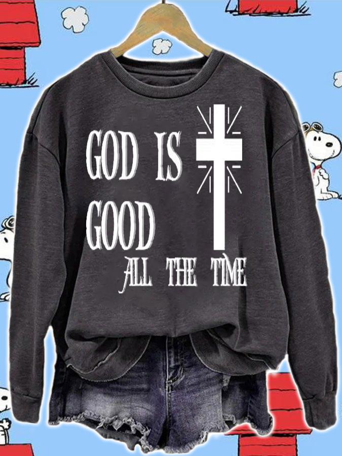 God Is Good All The Time T-Shirt sweatshirt