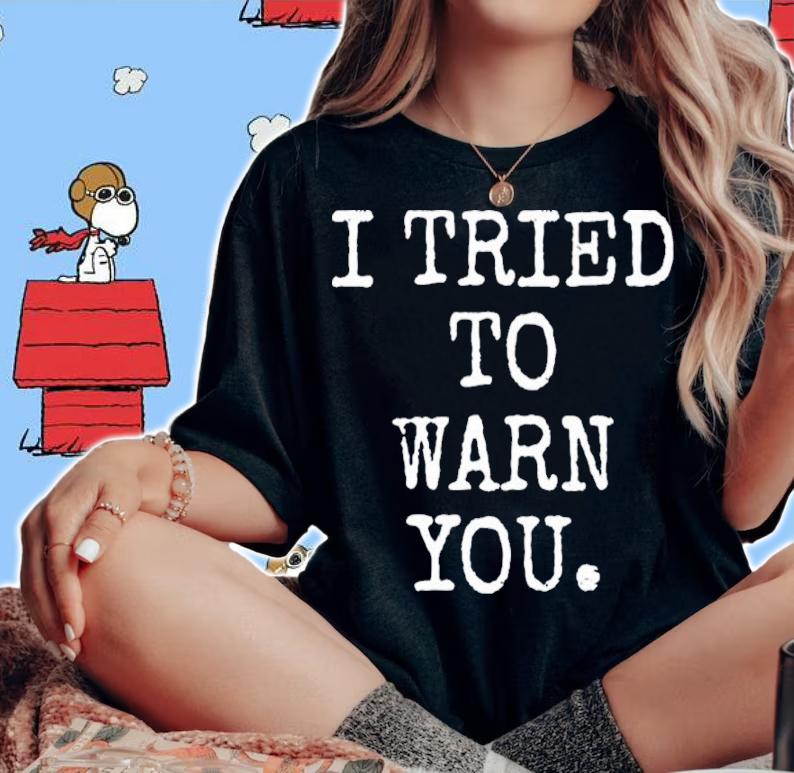 Hillary Clinton I Tried To Warn You Shirt