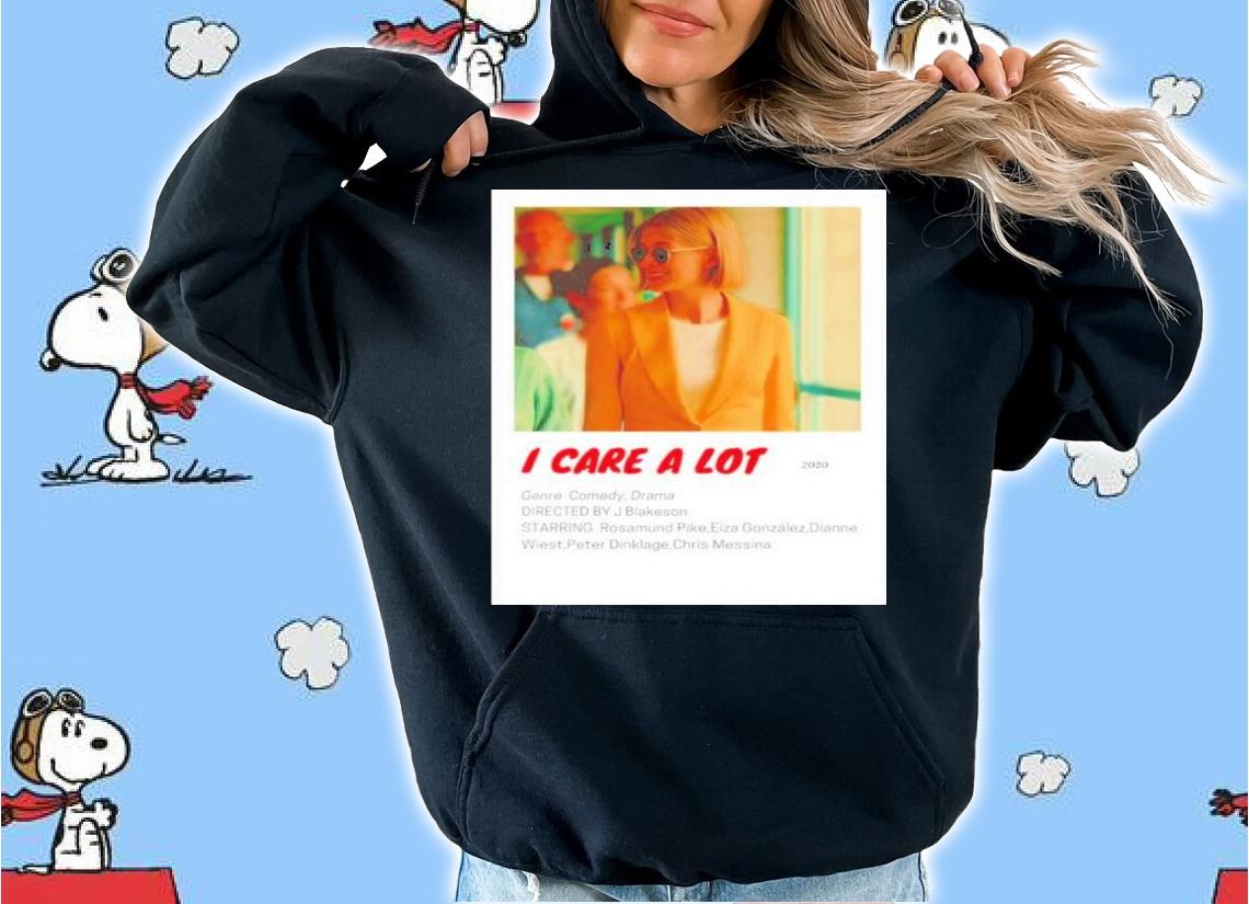 I Care A Lot Rosamund Pike Shirt