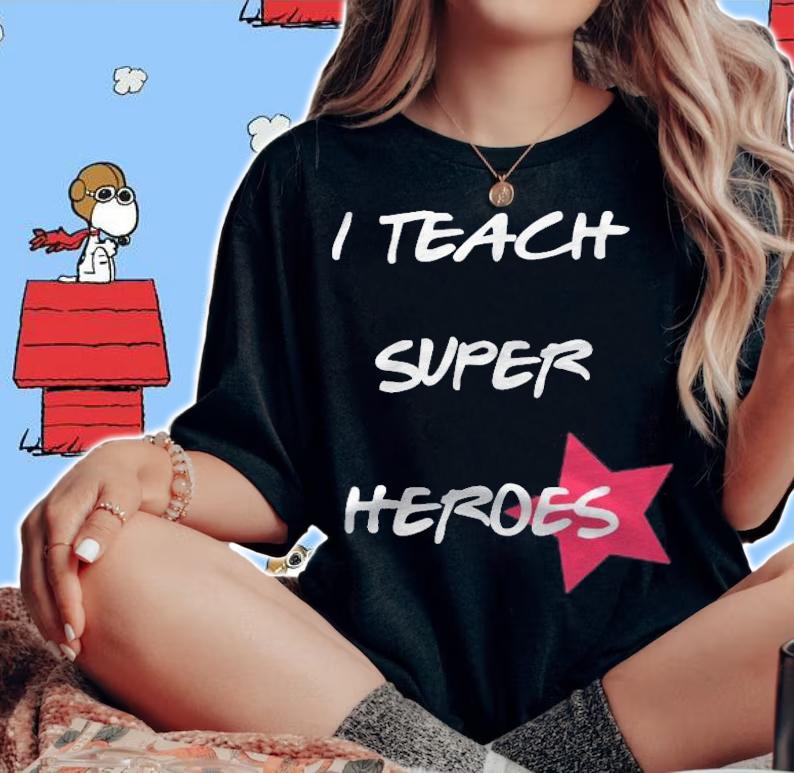 I Teach Super Heroes Funny Teacher Gif T-shirt woman shirt