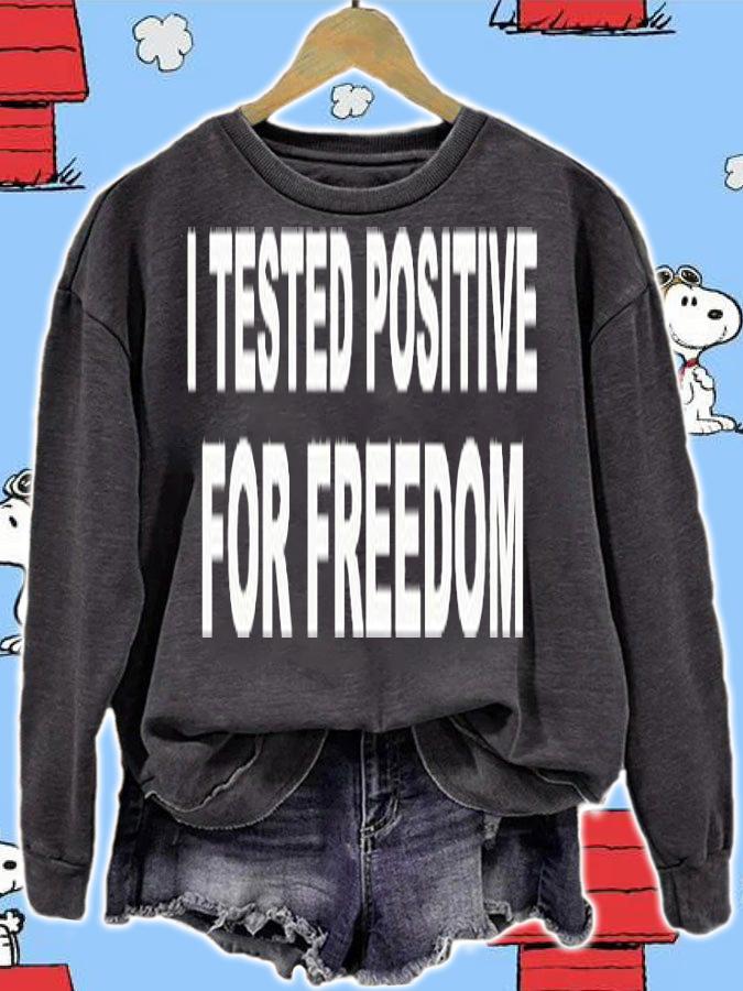 I Tested Positive For Freedom T-Shirt