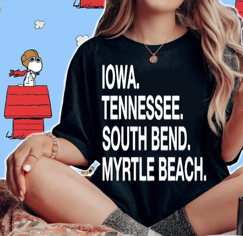 Iowa Tennessee South Bend Myrtle Beach T-Shirt woman shirt