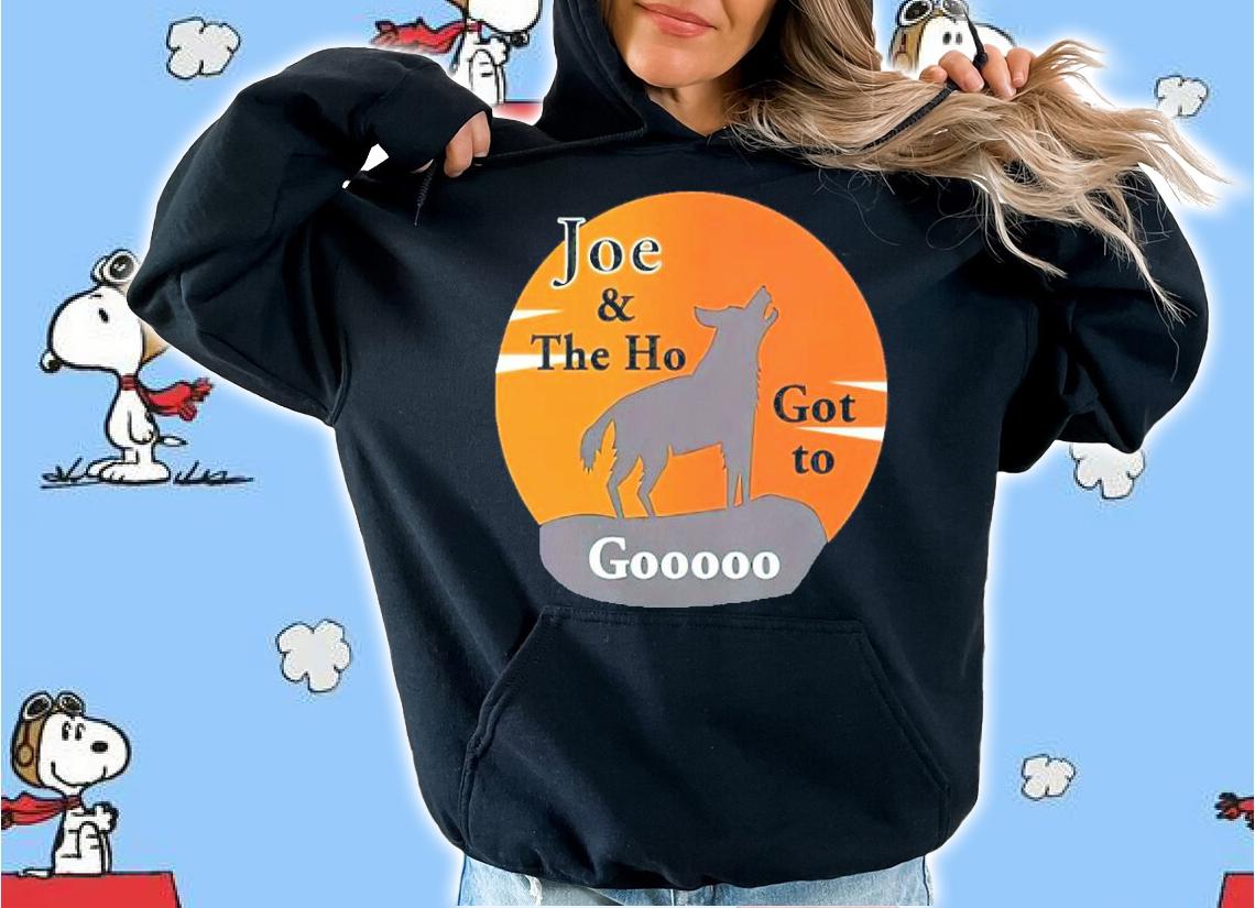 Joe And The Ho Got To Gooooo Anti Biden Shirt