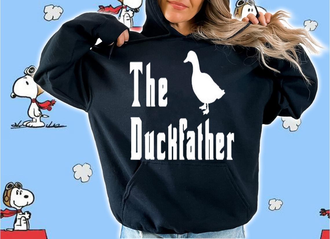 The Duckfather Funny Duck Father Dad Fathers Day T-Shirt hoodie