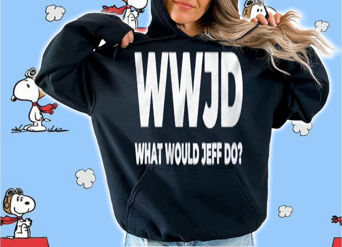 What Would Jeff Do Funny Jeff Shirt
