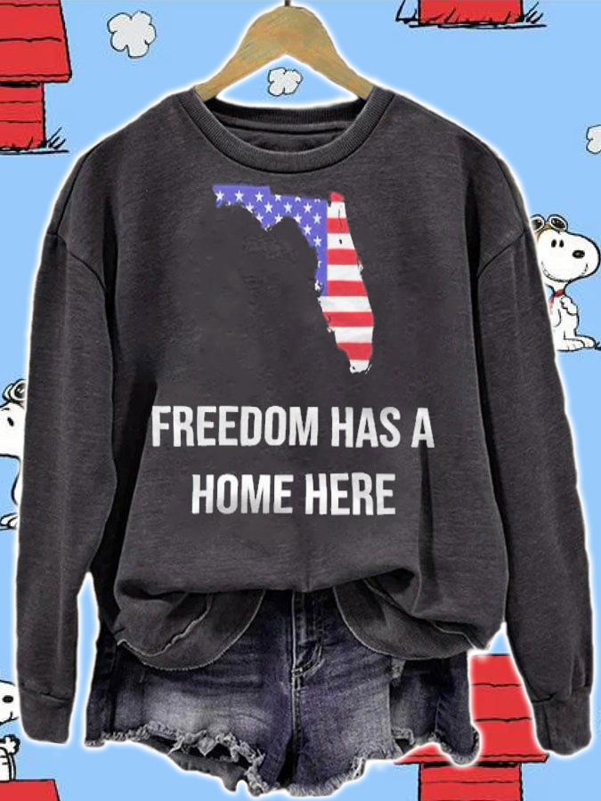 Freedom has a home here shirt sweatshirt