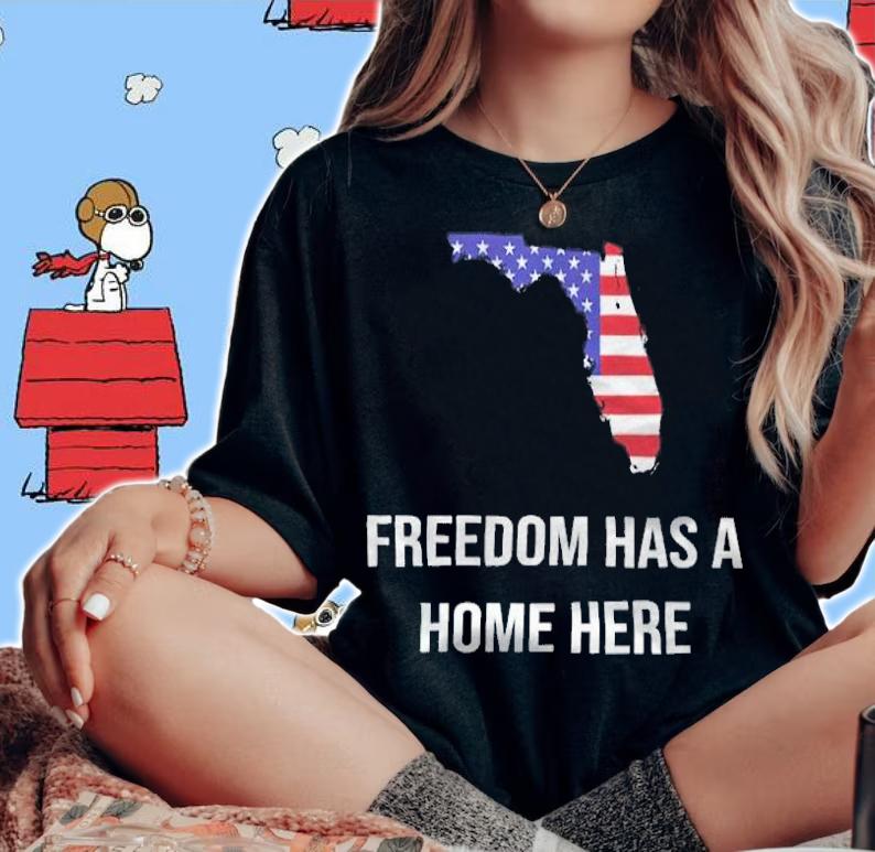 Freedom has a home here shirt woman shirt
