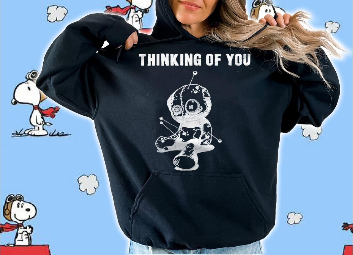 Funny Voodoo Doll  Thinking Of You. Voodoo Doll Shi Shirt hoodie