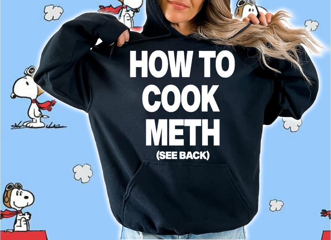 How To Cook Meth See Back T-Shirt