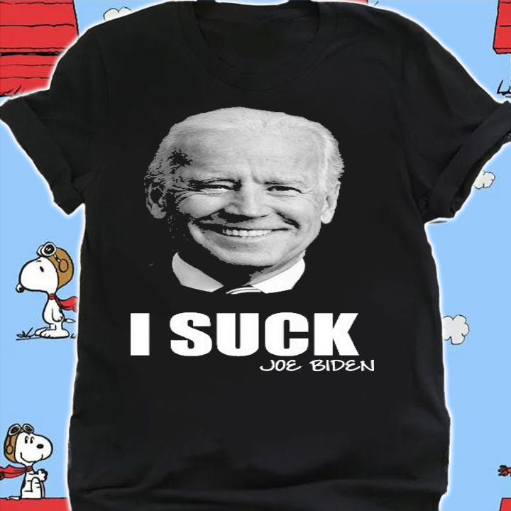 I Suck Joe Biden Anti Biden President T-Shirt shirt