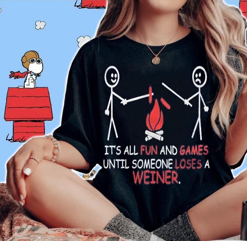Its All Fun And Games Until Someone Funny T-shirt woman shirt
