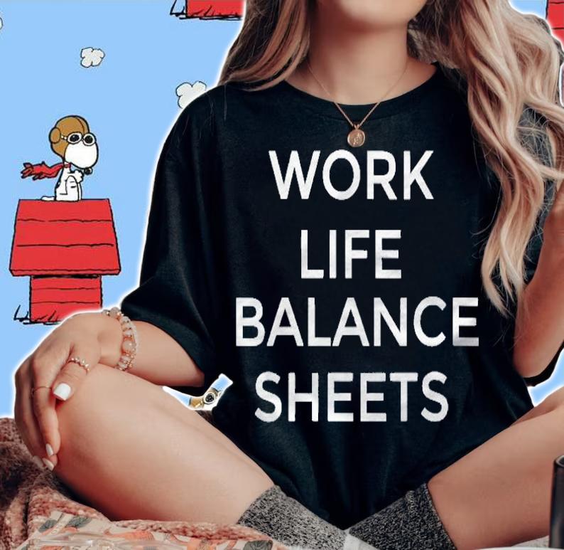Womens Work Life Balance Sheets Funny Accounting Statement Shirt woman shirt