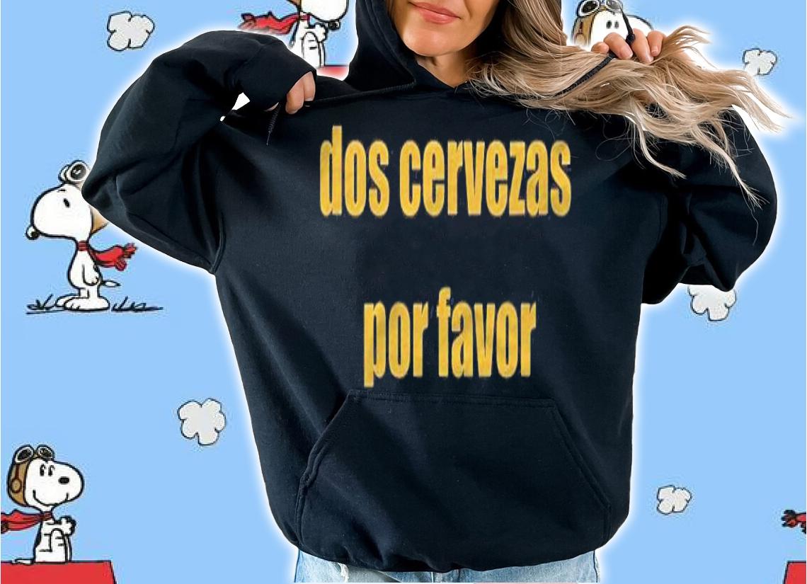 Dos Cervezas Por Favor Two Beer Please Fun T-shirt