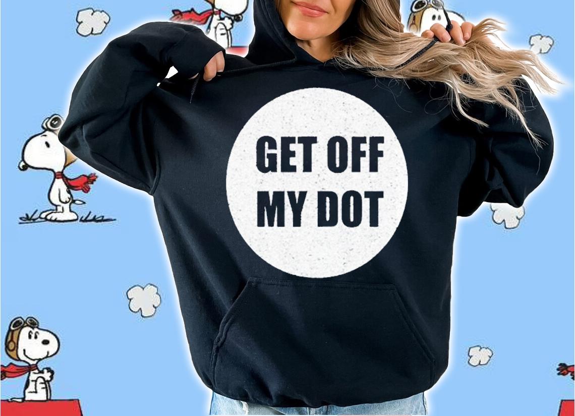 Get Off My Dot Funny Marching Band Gift Idea T-Shirt