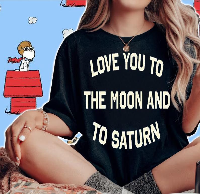 Love You To The Moon And To Saturn T-Shirt