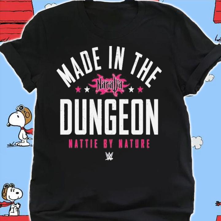 Made In The Natalya Dungeon Nattie By Nature Shirt shirt