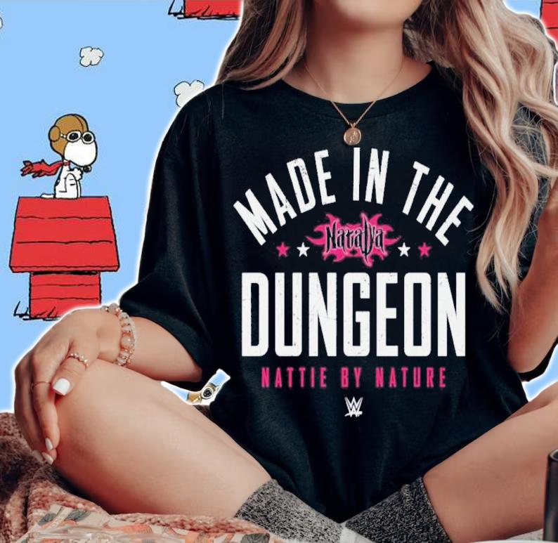 Made In The Natalya Dungeon Nattie By Nature Shirt woman shirt
