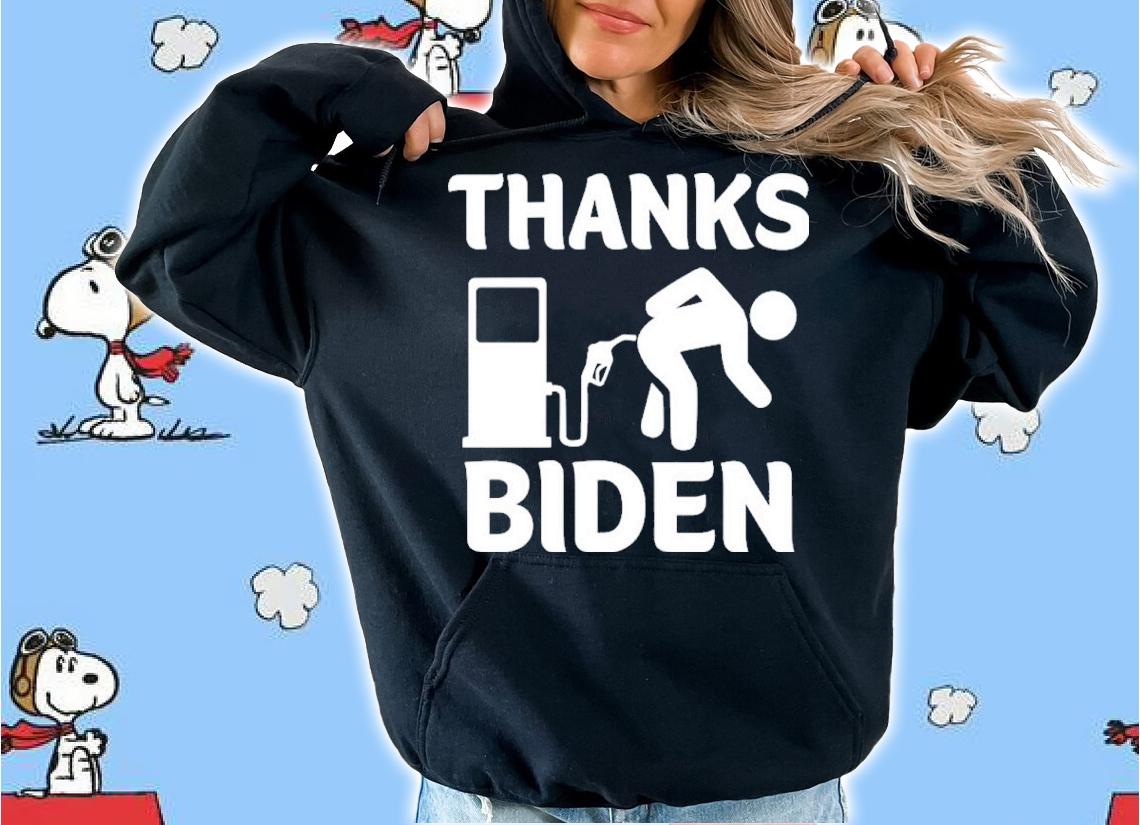 Thank You Biden Gasoline Price High Shirt hoodie