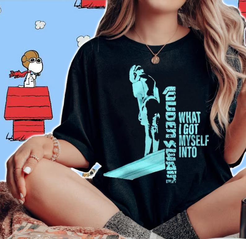 What I got myself into Louden Swain T-shirt woman shirt