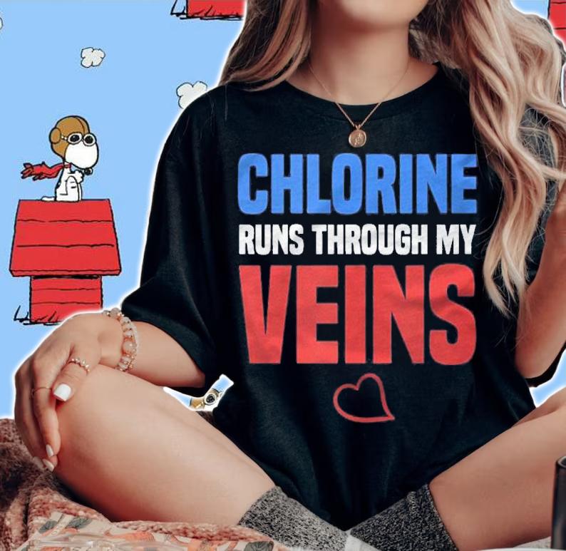 Chlorine Runs Through My Veins Pool Attendant Shirt