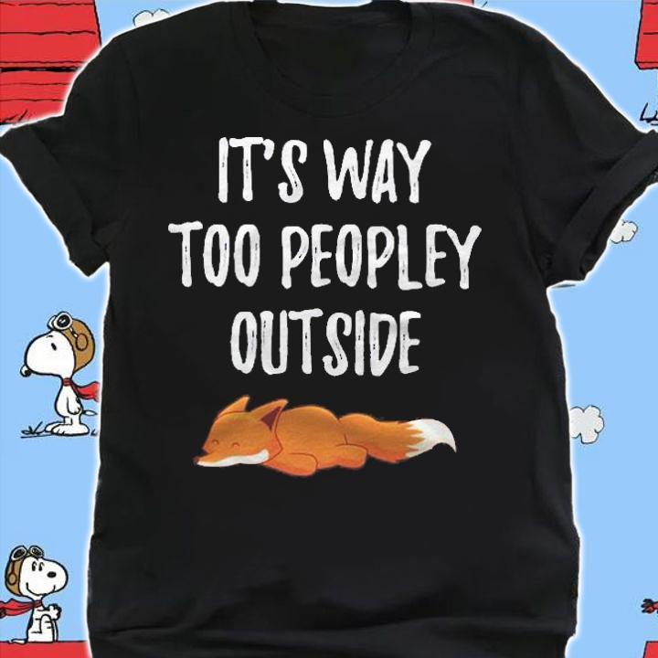 Fox Lover Gifts Its Way Too Peopley Outside Vixens Lover Pullover Shirt