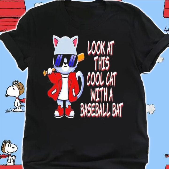Look At This Cool Cat With A Baseball Bat T-Shirt shirt