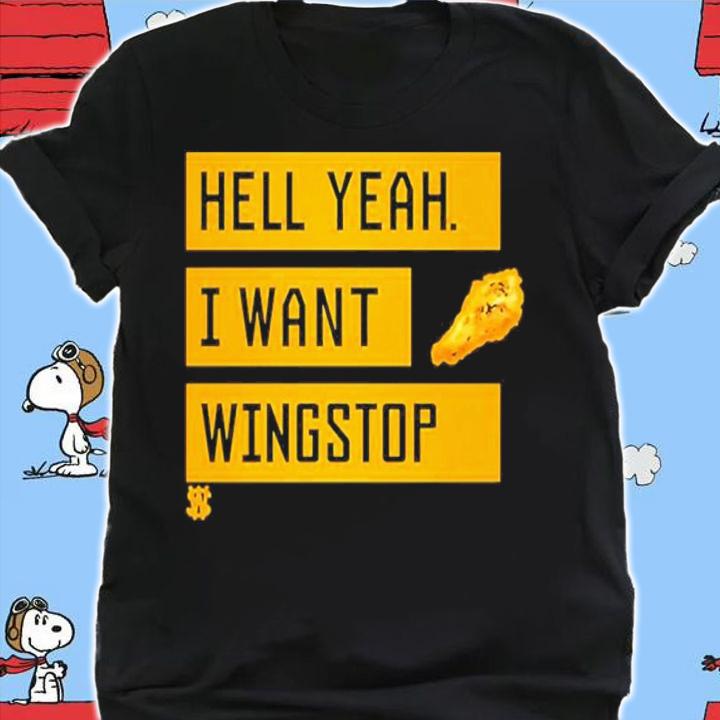 Shashaplsstop Hell Yeah I Want Wingstop Shirt shirt
