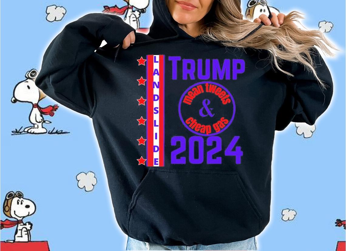 Trump 2024 Mean Tweets Cheap Gas T-Shirt hoodie