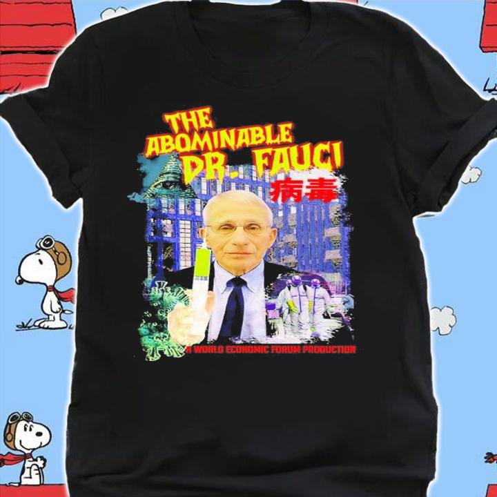 Dr. Fauci The Abominable t-shirt shirt