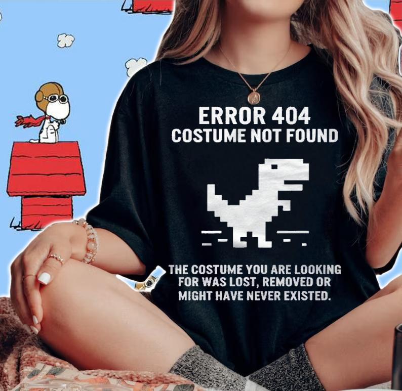 Halloween Error 404 Costume Not Found Lost Removed Never Existed Funny Dinosaur Gift For Computer Game Shirt woman shirt