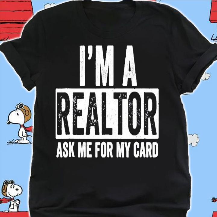 I Am A Realtor Ask Me For My Card T-Shirt