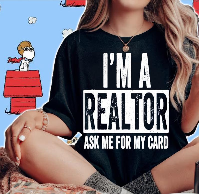 I Am A Realtor Ask Me For My Card T-Shirt