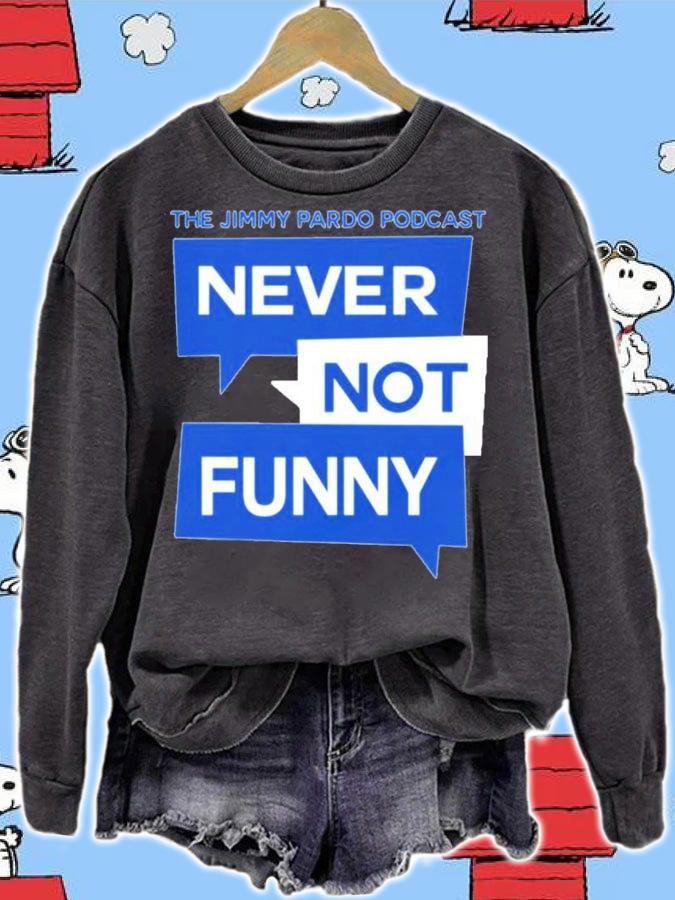 Official The Jimmy Pardo Podcast Never Not Funny Shirt sweatshirt