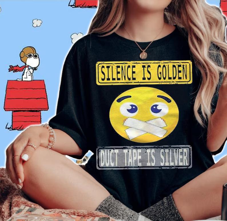 Silence Is Golden, Duct Tape Is Silver Funny Gift Design Premium Shirt woman shirt
