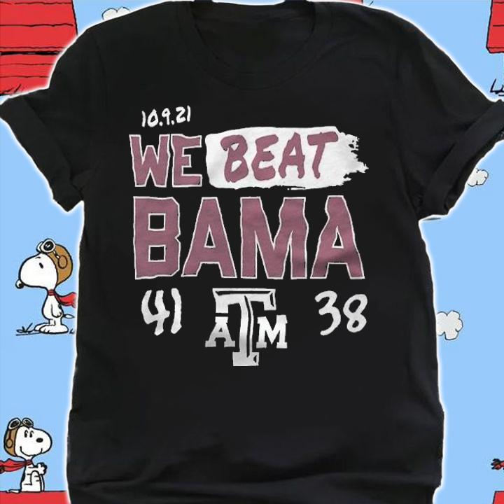 Texas A&M Aggies we beat Bama 41 38 shirt