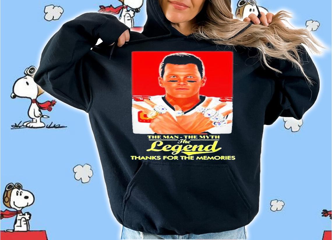 Tom Brady The Man The Myth The Legend Thanks For The Memories T-Shirt hoodie